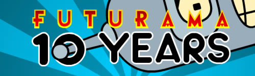 Futurama - 10 Years Anniversary